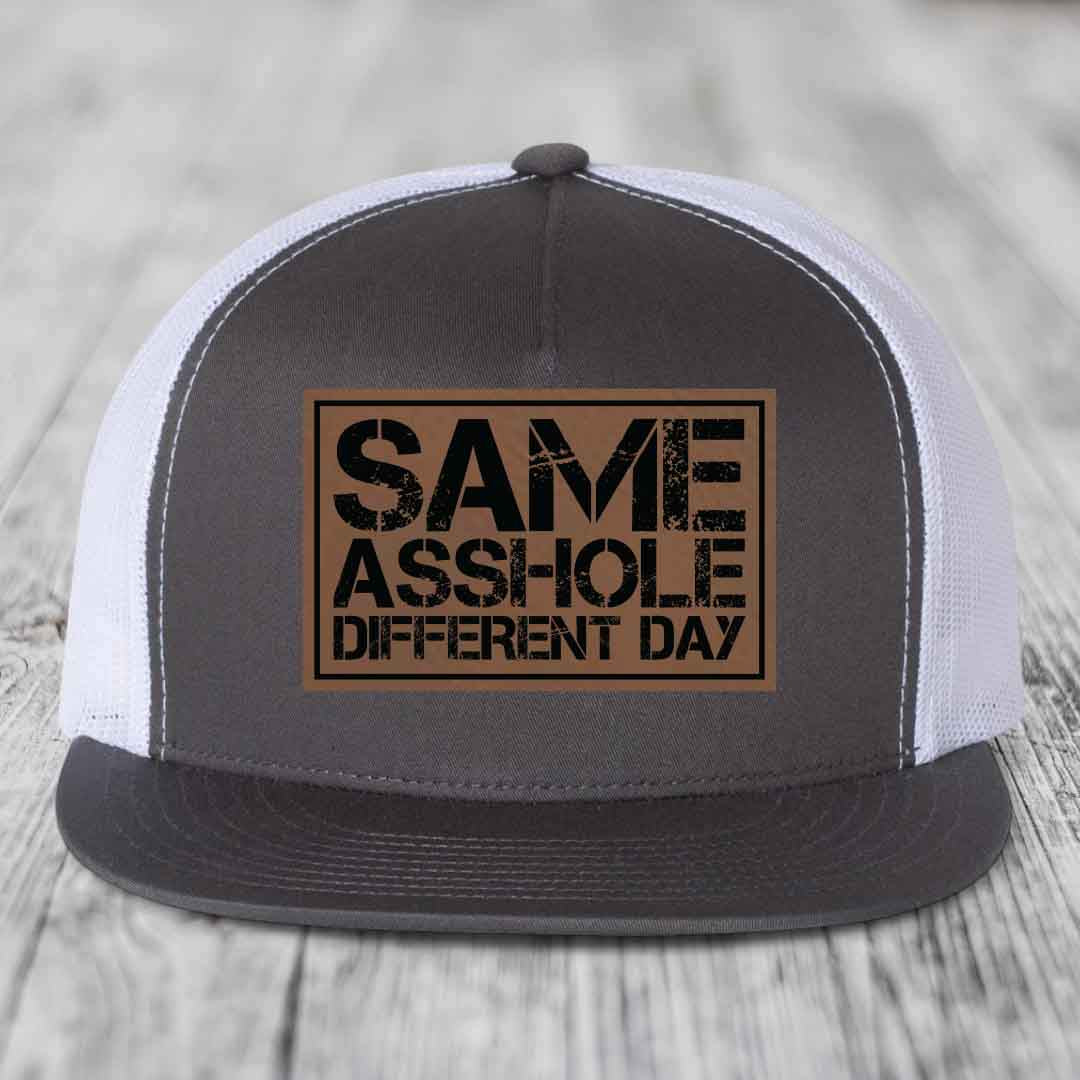 Same Asshole, Different Day - Leather Patch Hat - Dark Brown to Black Patch - Yupoong 6006 Snapback Flatbill Hat