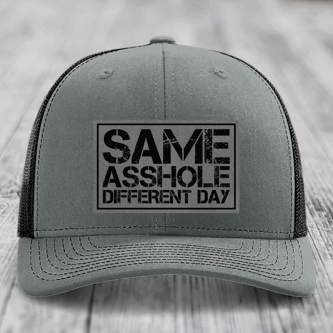 Same Asshole, Different Day - Leather Patch Hat - Grey to Black Patch - Richardson 112 Snapback Trucker Hat