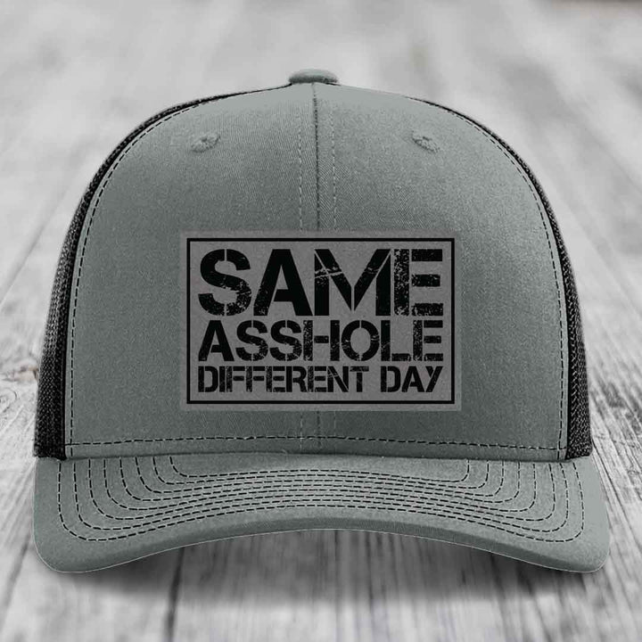 Same Asshole, Different Day - Leather Patch Hat - Grey to Black Patch - Richardson 112 Snapback Trucker Hat