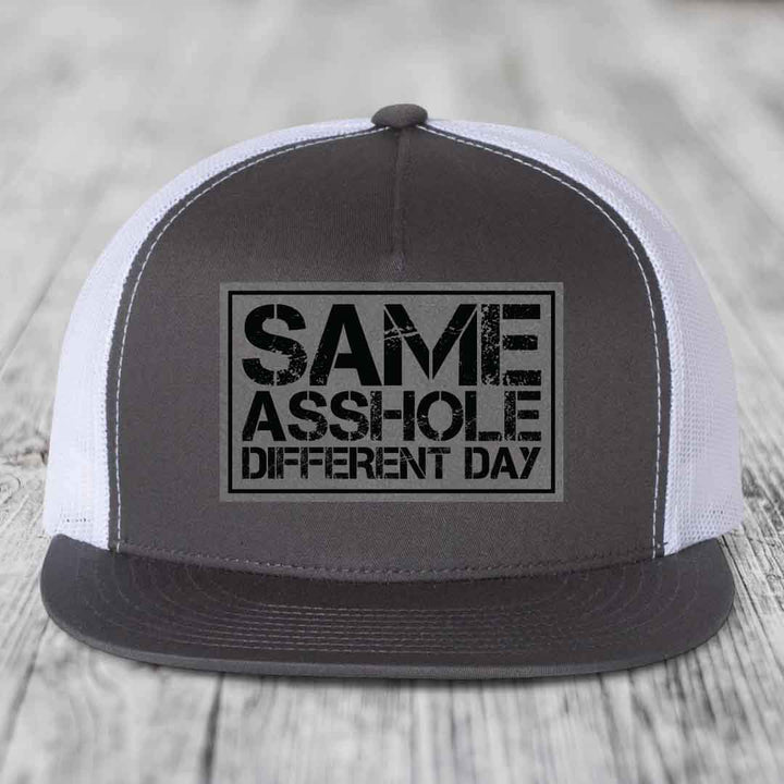 Same Asshole, Different Day - Leather Patch Hat - Grey to Black Patch - Yupoong 6006 Snapback Flatbill Hat