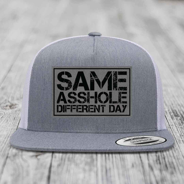 Same Asshole, Different Day - Leather Patch Hat - Grey to Black Patch - Yupoong 6006 Snapback Flatbill Hat