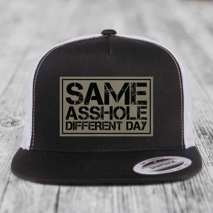 Same Asshole, Different Day - Leather Patch Hat - Light Brown to Black Patch - Yupoong 6006 Snapback Flatbill Hat