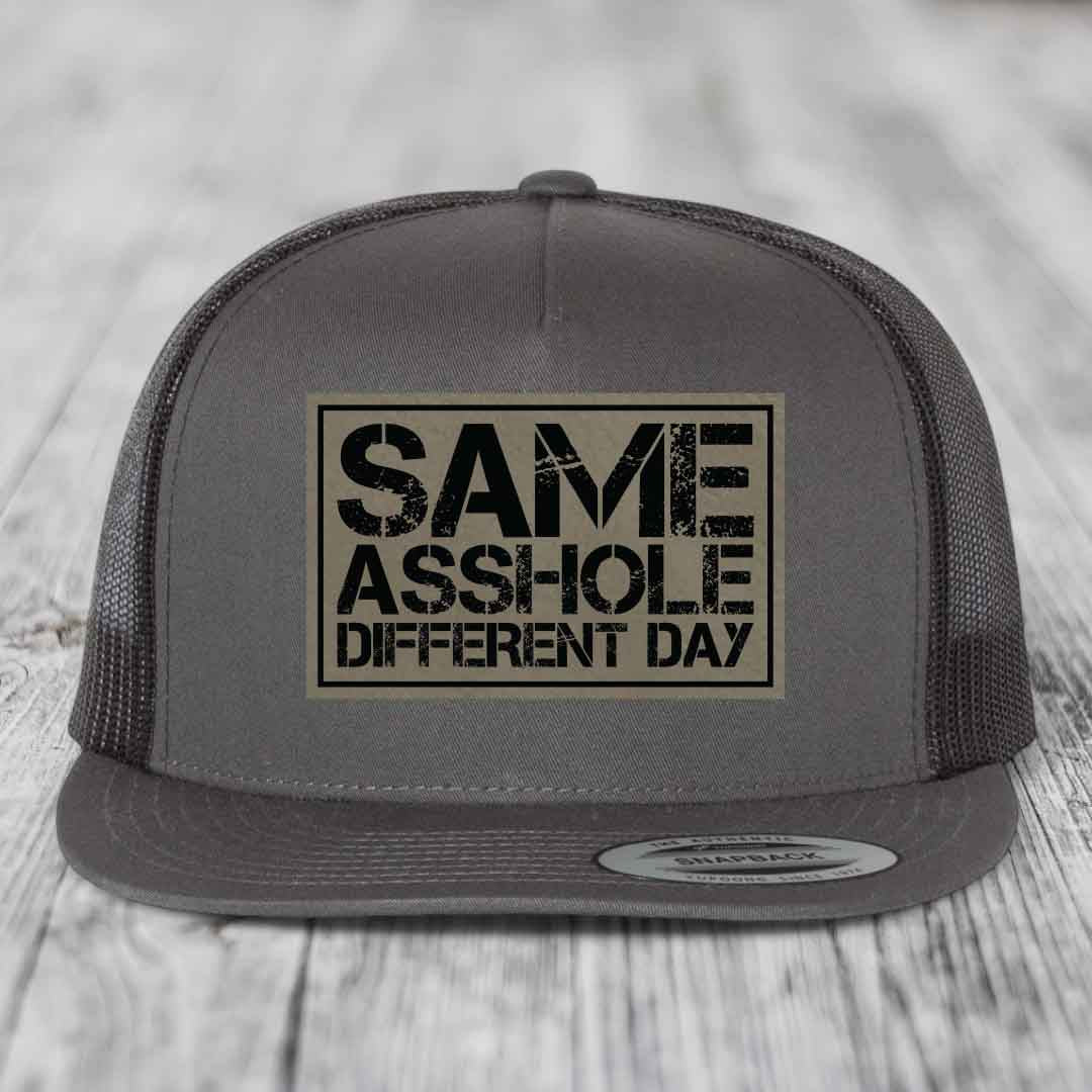 Same Asshole, Different Day - Leather Patch Hat - Light Brown to Black Patch - Yupoong 6006 Snapback Flatbill Hat