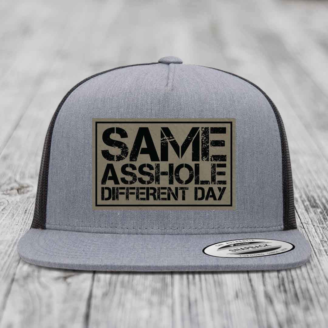 Same Asshole, Different Day - Leather Patch Hat - Light Brown to Black Patch - Yupoong 6006 Snapback Flatbill Hat