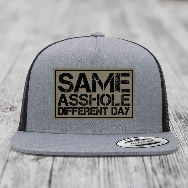 Same Asshole, Different Day - Leather Patch Hat - Light Brown to Black Patch - Yupoong 6006 Snapback Flatbill Hat