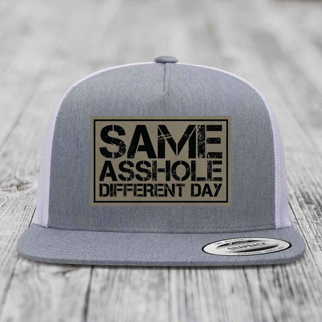 Same Asshole, Different Day - Leather Patch Hat - Light Brown to Black Patch - Yupoong 6006 Snapback Flatbill Hat