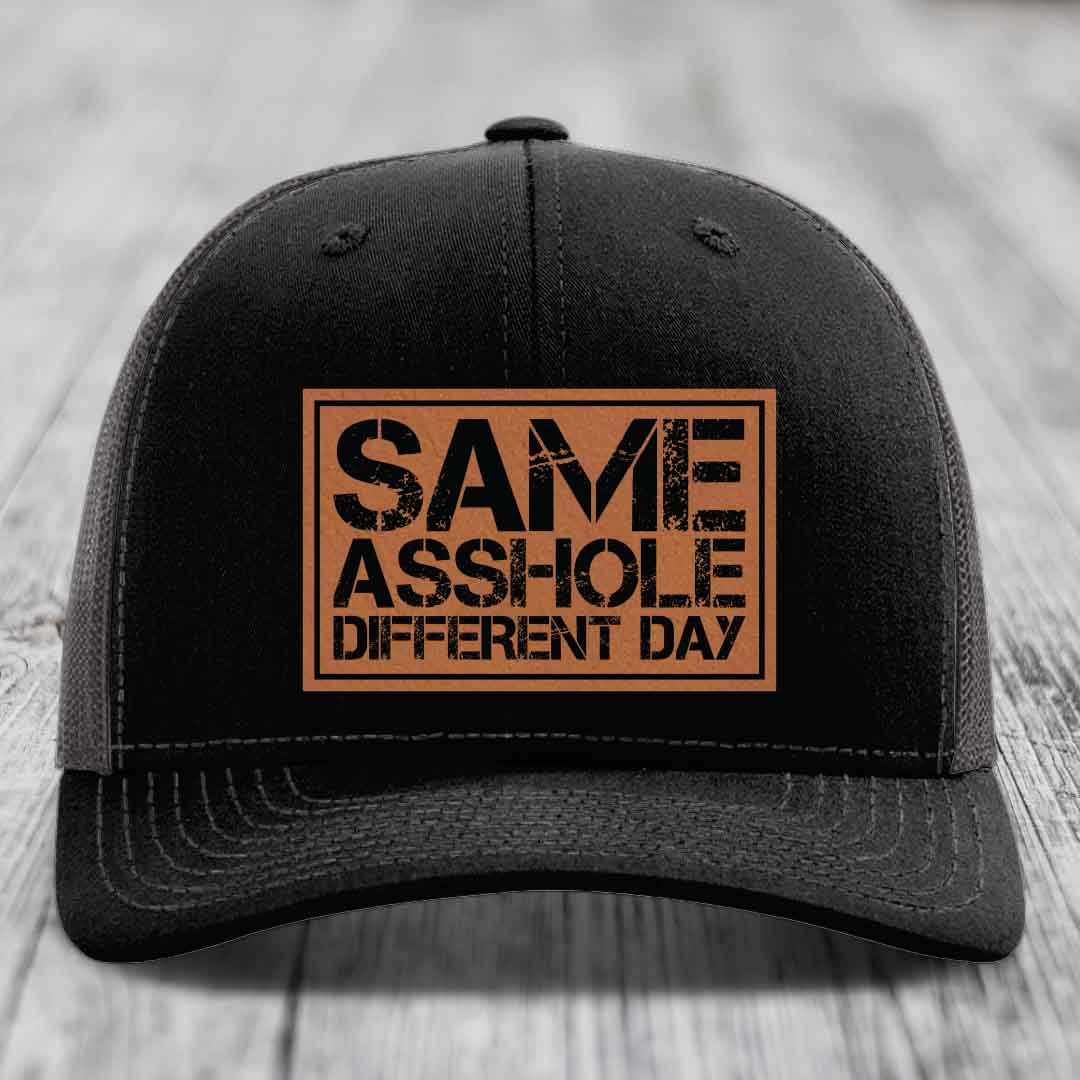 Same Asshole, Different Day - Leather Patch Hat - Rawhide to Black Patch - Richardson 112 Snapback Trucker Hat