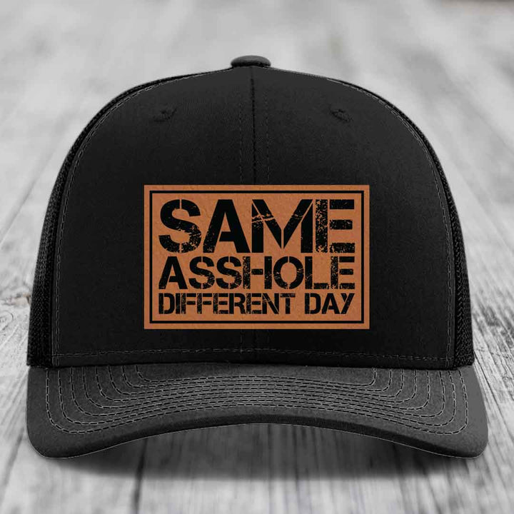 Same Asshole, Different Day - Leather Patch Hat - Rawhide to Black Patch - Richardson 112 Snapback Trucker Hat