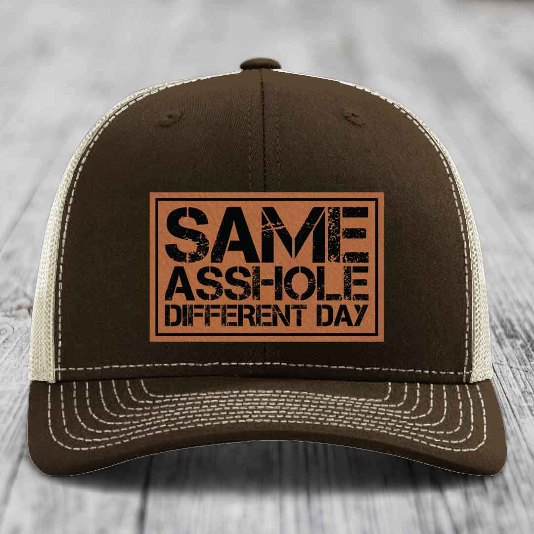 Same Asshole, Different Day - Leather Patch Hat - Rawhide to Black Patch - Richardson 112 Snapback Trucker Hat