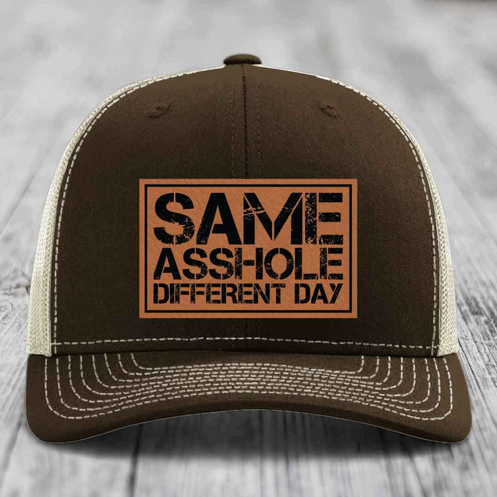 Same Asshole, Different Day - Leather Patch Hat - Rawhide to Black Patch - Richardson 112 Snapback Trucker Hat