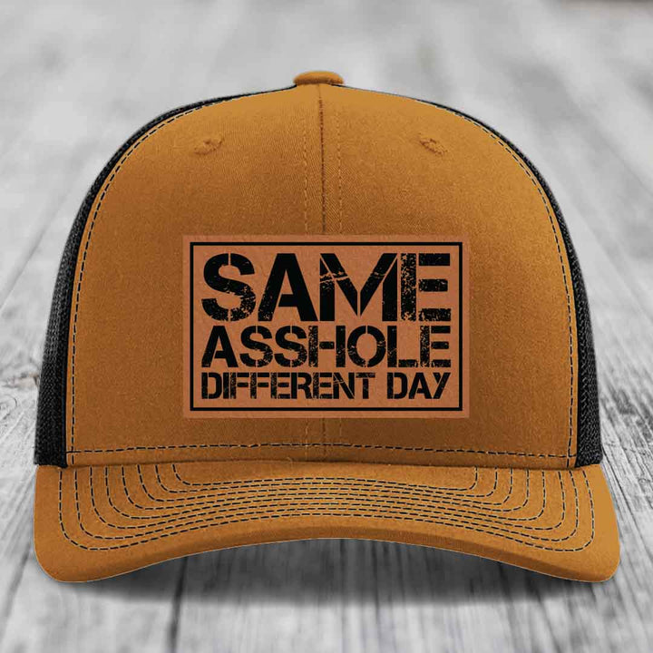 Same Asshole, Different Day - Leather Patch Hat - Rawhide to Black Patch - Richardson 112 Snapback Trucker Hat
