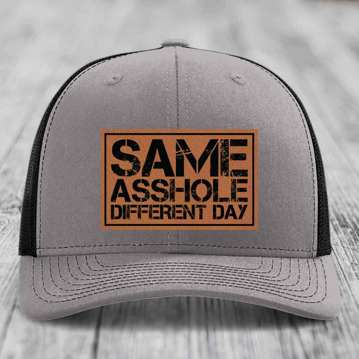 Same Asshole, Different Day - Leather Patch Hat - Rawhide to Black Patch - Richardson 112 Snapback Trucker Hat