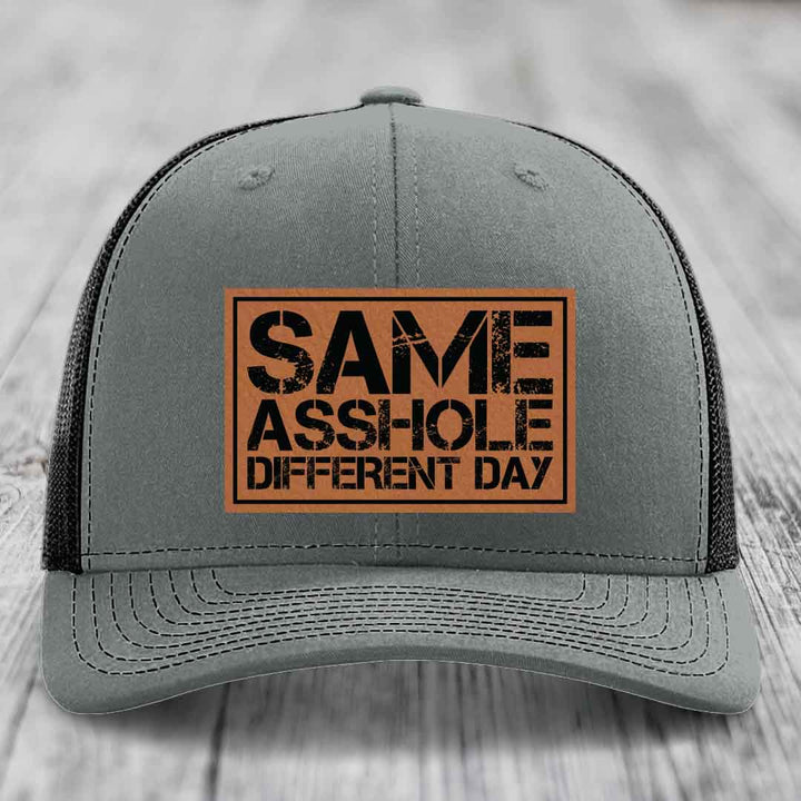 Same Asshole, Different Day - Leather Patch Hat - Rawhide to Black Patch - Richardson 112 Snapback Trucker Hat
