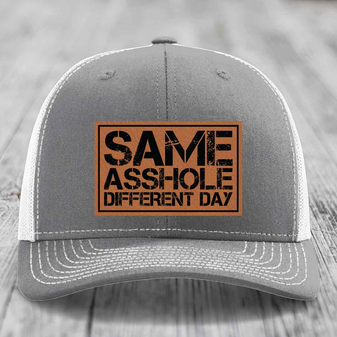 Same Asshole, Different Day - Leather Patch Hat - Rawhide to Black Patch - Richardson 112 Snapback Trucker Hat