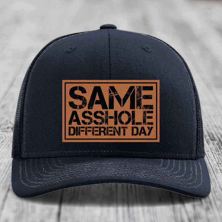 Same Asshole, Different Day - Leather Patch Hat - Rawhide to Black Patch - Richardson 112 Snapback Trucker Hat