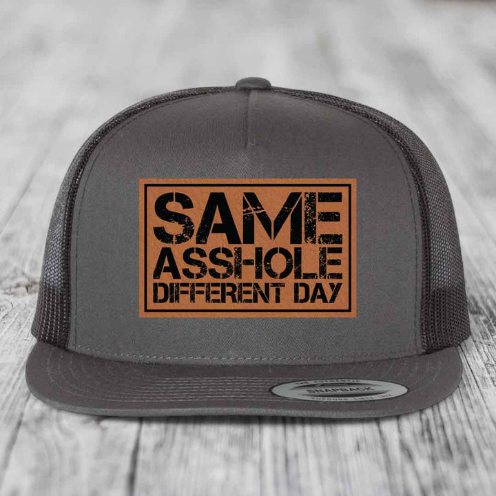 Same Asshole, Different Day - Leather Patch Hat - Rawhide to Black Patch - Yupoong 6006 Snapback Flatbill Hat