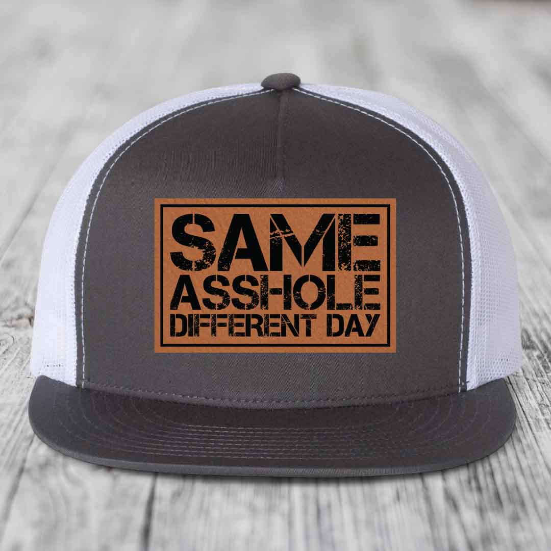 Same Asshole, Different Day - Leather Patch Hat - Rawhide to Black Patch - Yupoong 6006 Snapback Flatbill Hat