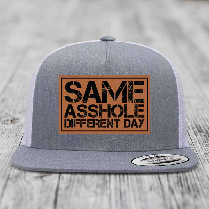 Same Asshole, Different Day - Leather Patch Hat - Rawhide to Black Patch - Yupoong 6006 Snapback Flatbill Hat