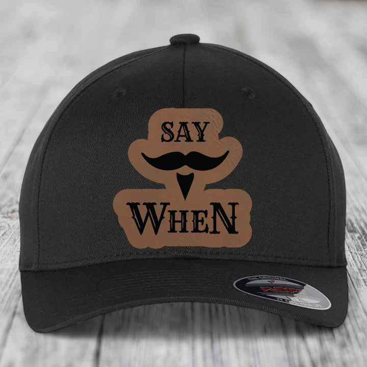 Say When - Leather Patch Hat - Dark Brown to Black Patch - Flexfit 6277 Fitted Hat