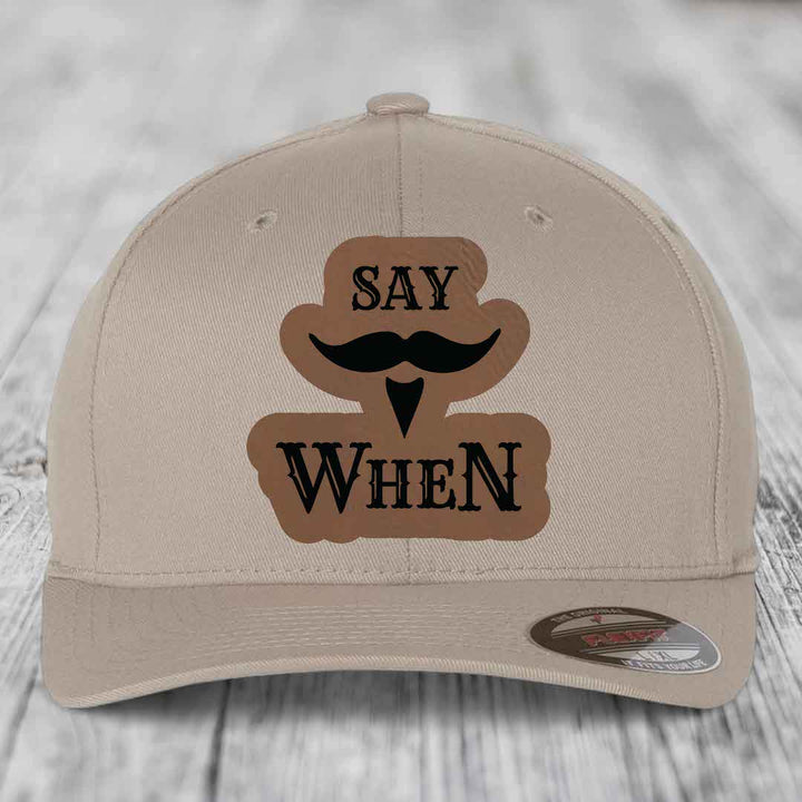 Say When - Leather Patch Hat - Dark Brown to Black Patch - Flexfit 6277 Fitted Hat