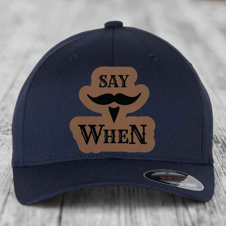 Say When - Leather Patch Hat - Dark Brown to Black Patch - Flexfit 6277 Fitted Hat