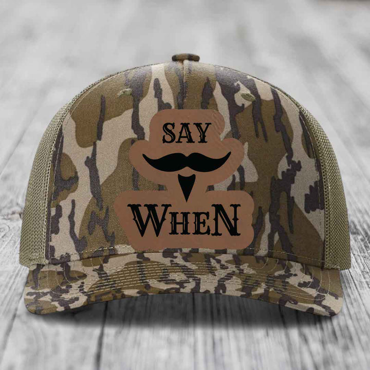 Say When - Leather Patch Hat - Dark Brown to Black Patch - Richardson 112PFP Snapback Trucker Hat