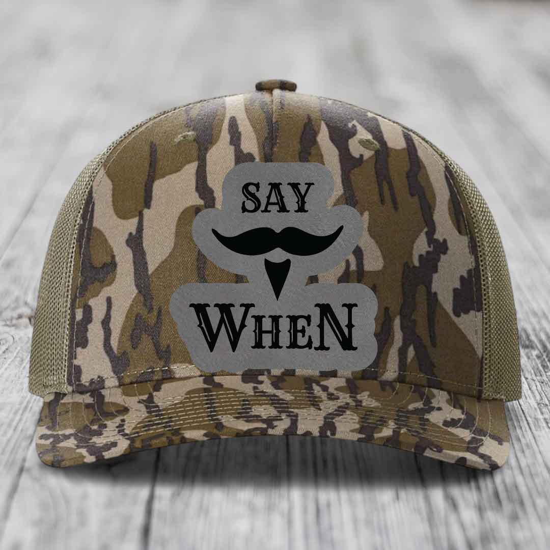 Say When - Leather Patch Hat - Grey to Black Patch - Richardson 112PFP Snapback Trucker Hat