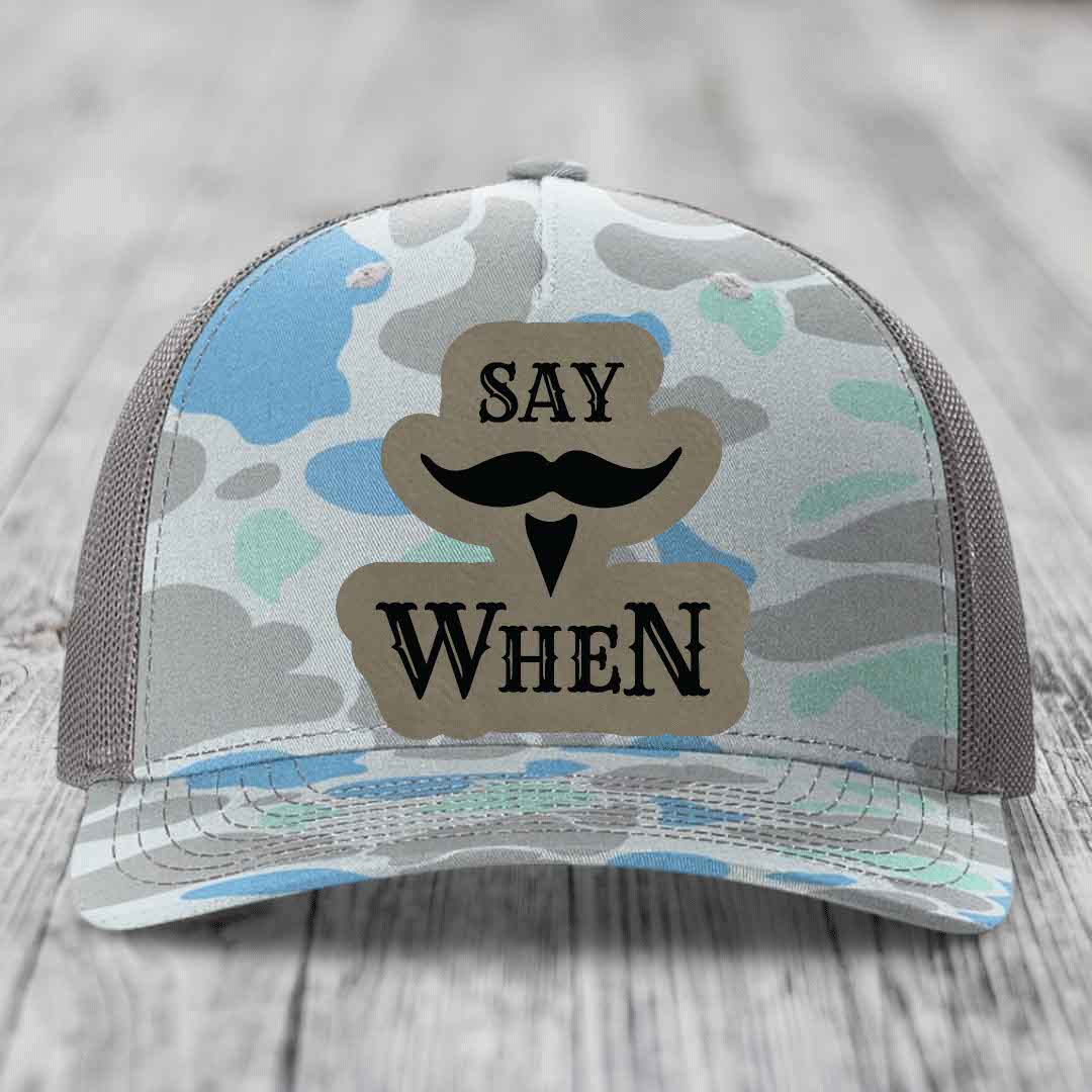 Say When - Leather Patch Hat - Light Brown to Black Patch - Richardson 112PFP Snapback Trucker Hat