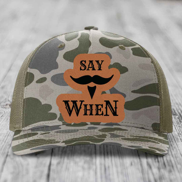 Say When - Leather Patch Hat - Rawhide to Black Patch - Richardson 112PFP Snapback Trucker Hat