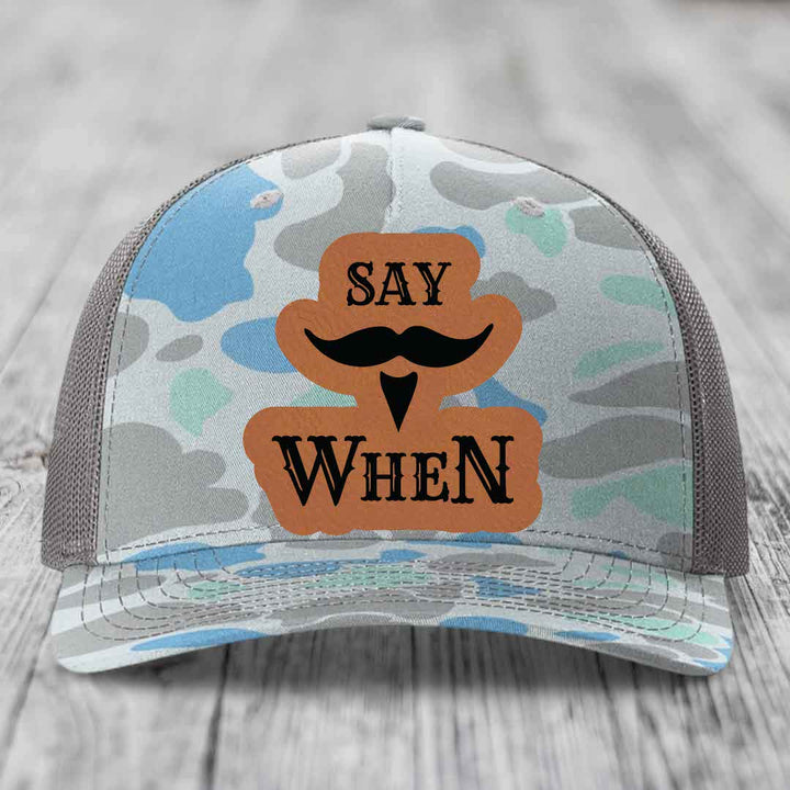 Say When - Leather Patch Hat - Rawhide to Black Patch - Richardson 112PFP Snapback Trucker Hat