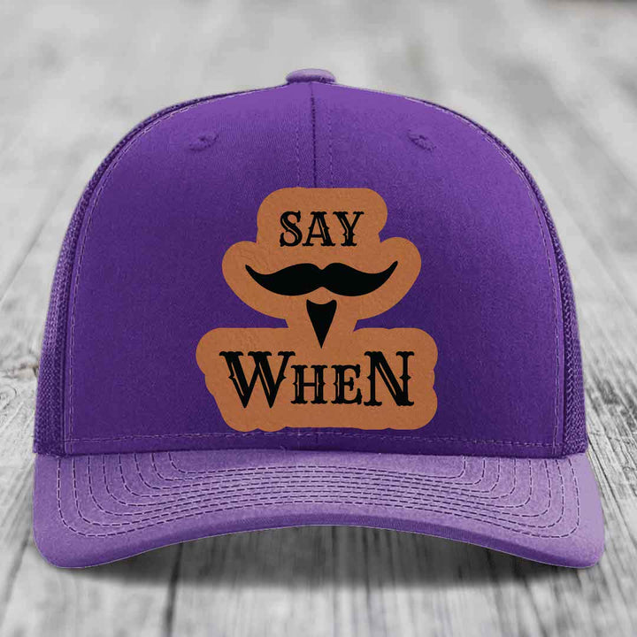 Say When - Leather Patch Hat - Rawhide to Black Patch - Richardson 112 Snapback Trucker Hat