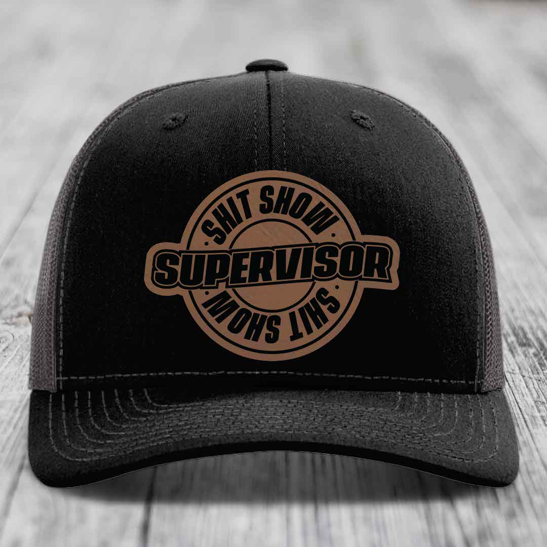 Shit Show Supervisor - Leather Patch Hat - Dark Brown to Black Patch - Richardson 112 Snapback Trucker Hat