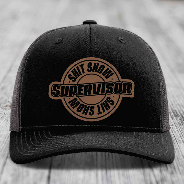 Shit Show Supervisor - Leather Patch Hat - Dark Brown to Black Patch - Richardson 112 Snapback Trucker Hat