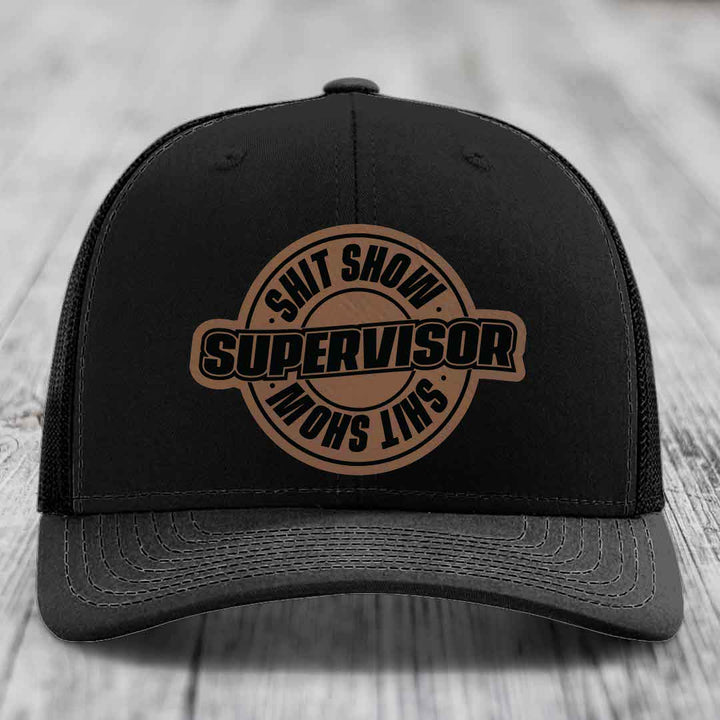 Shit Show Supervisor - Leather Patch Hat - Dark Brown to Black Patch - Richardson 112 Snapback Trucker Hat