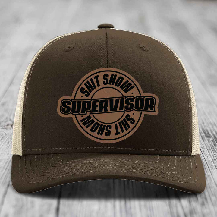 Shit Show Supervisor - Leather Patch Hat - Dark Brown to Black Patch - Richardson 112 Snapback Trucker Hat