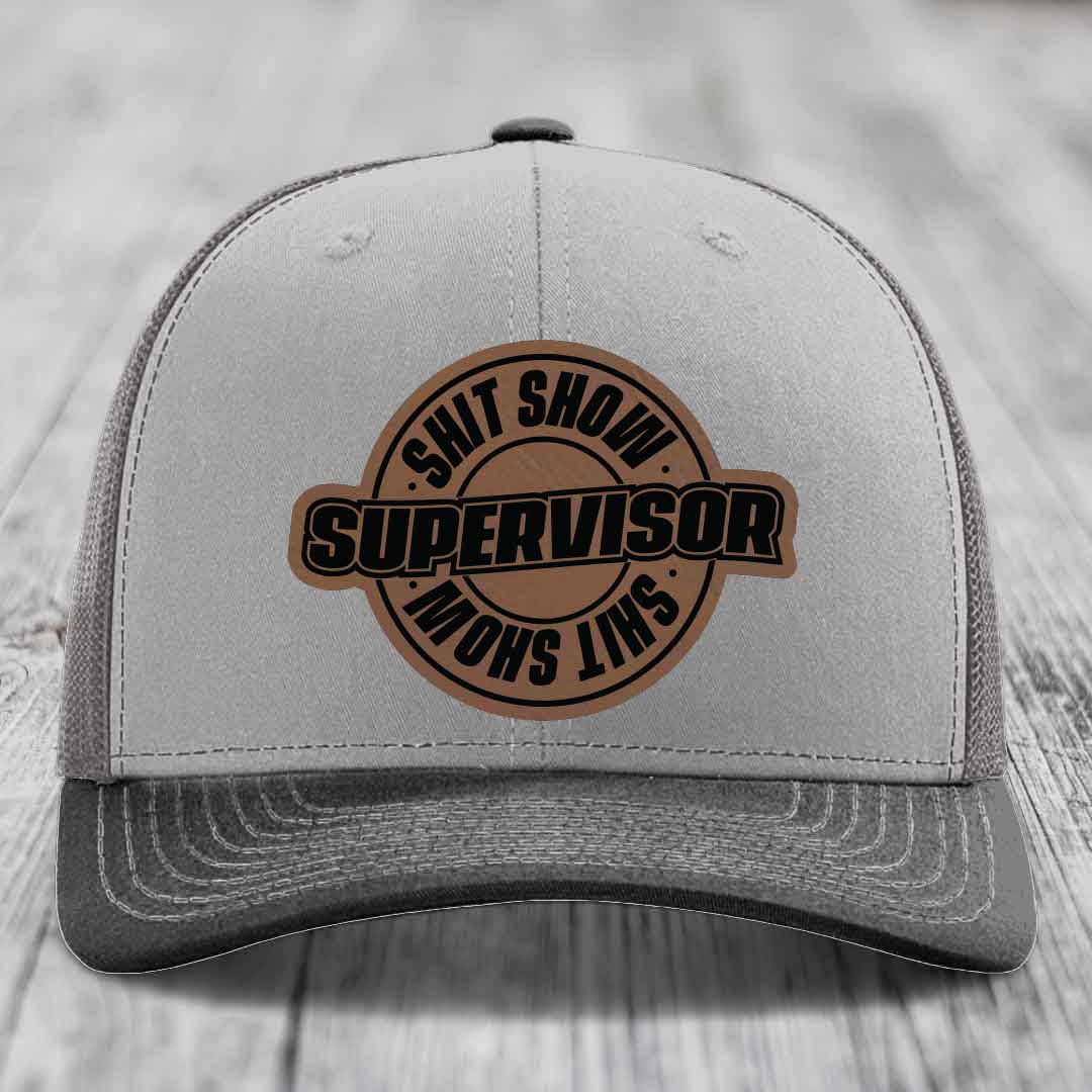 Shit Show Supervisor - Leather Patch Hat - Dark Brown to Black Patch - Richardson 112 Snapback Trucker Hat