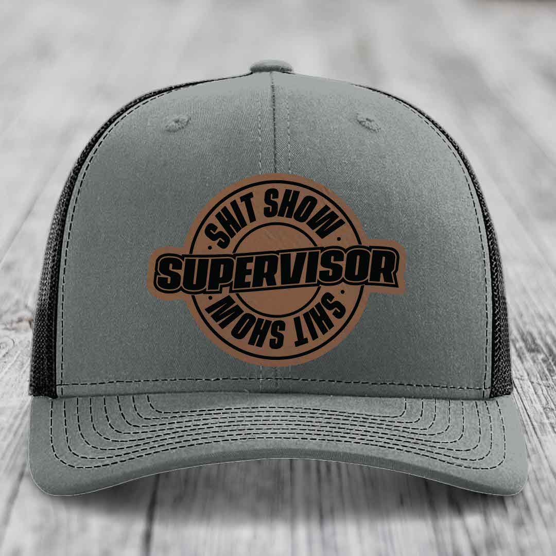 Shit Show Supervisor - Leather Patch Hat - Dark Brown to Black Patch - Richardson 112 Snapback Trucker Hat