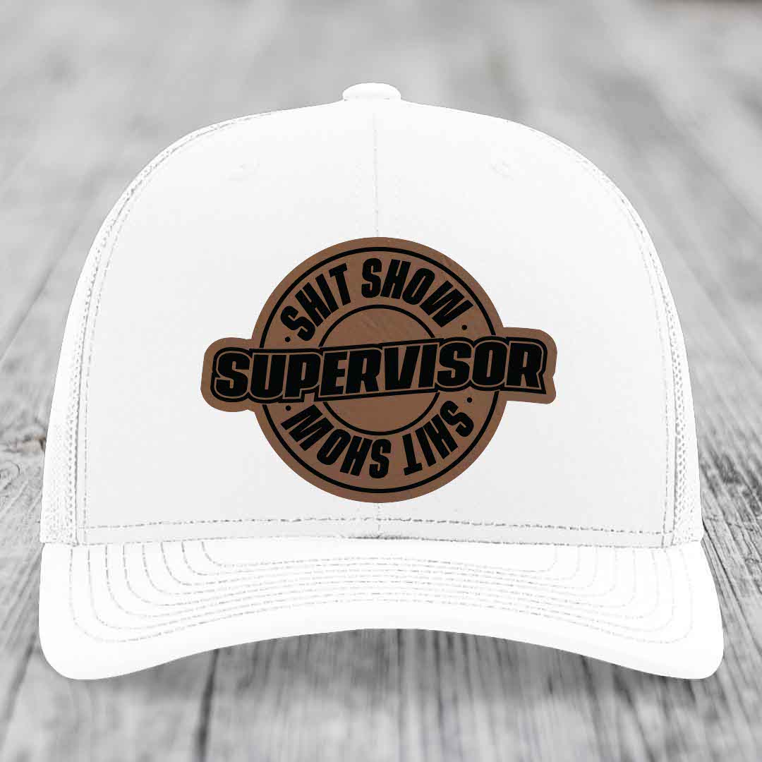 Shit Show Supervisor - Leather Patch Hat - Dark Brown to Black Patch - Richardson 112 Snapback Trucker Hat