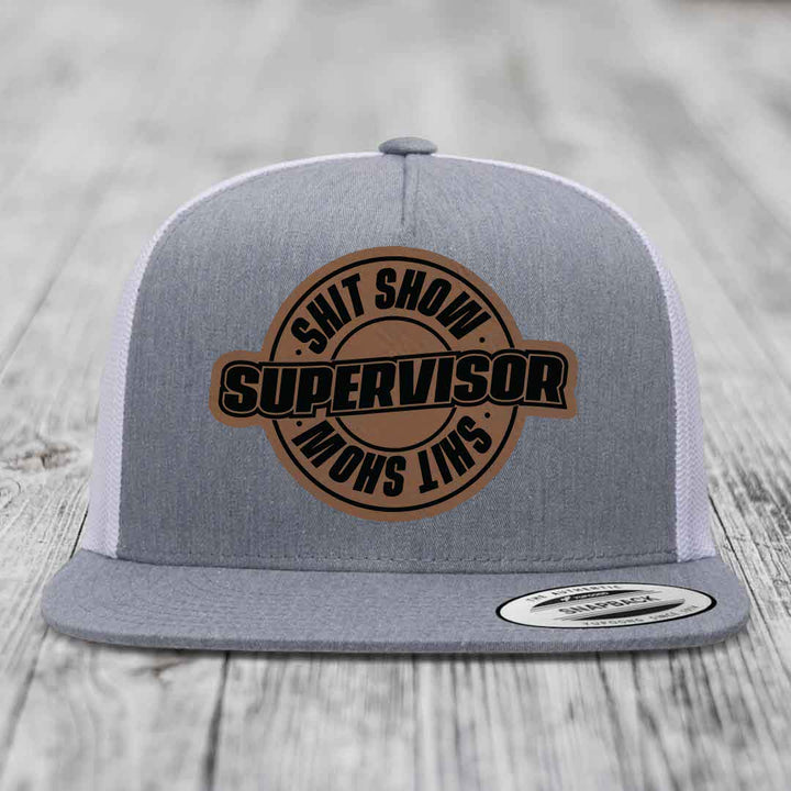 Shit Show Supervisor - Leather Patch Hat - Dark Brown to Black Patch - Yupoong 6006 Snapback Flatbill Hat