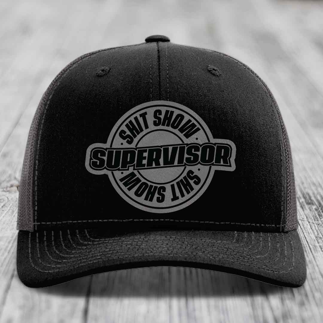 Shit Show Supervisor - Leather Patch Hat - Grey to Black Patch - Richardson 112 Snapback Trucker Hat