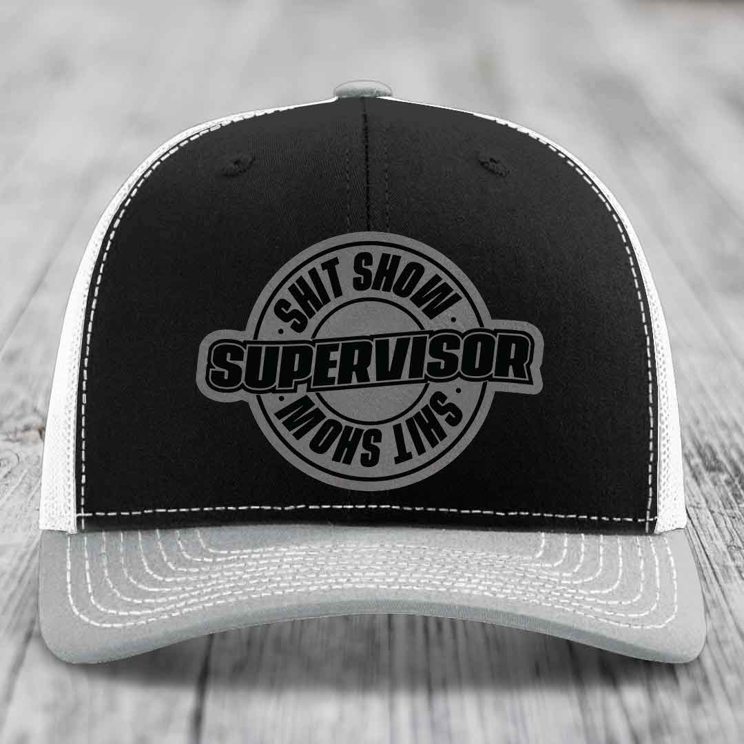 Shit Show Supervisor - Leather Patch Hat - Grey to Black Patch - Richardson 112 Snapback Trucker Hat