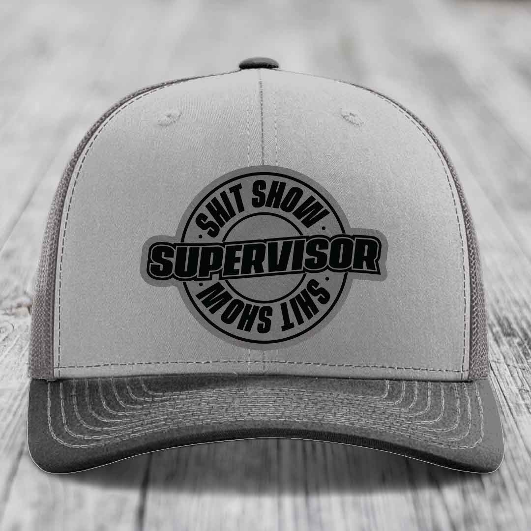 Shit Show Supervisor - Leather Patch Hat - Grey to Black Patch - Richardson 112 Snapback Trucker Hat