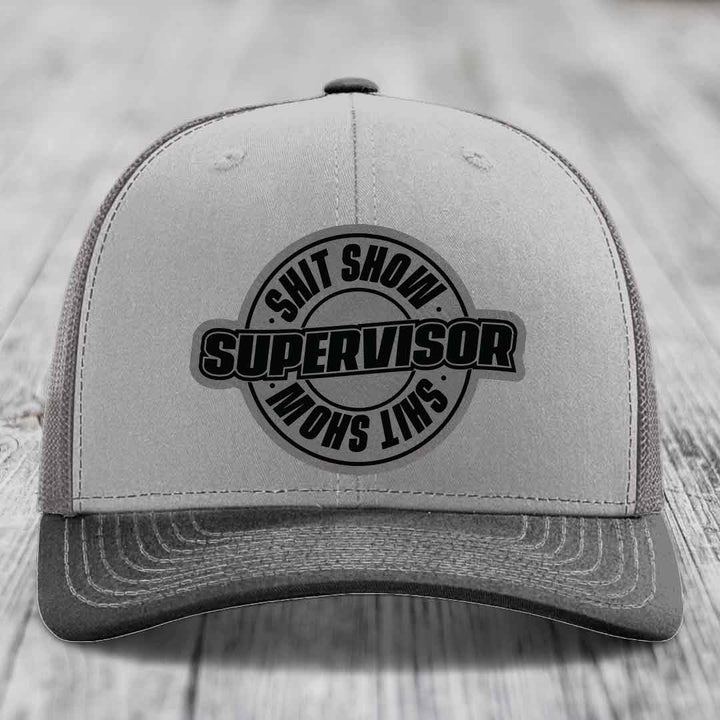 Shit Show Supervisor - Leather Patch Hat - Grey to Black Patch - Richardson 112 Snapback Trucker Hat