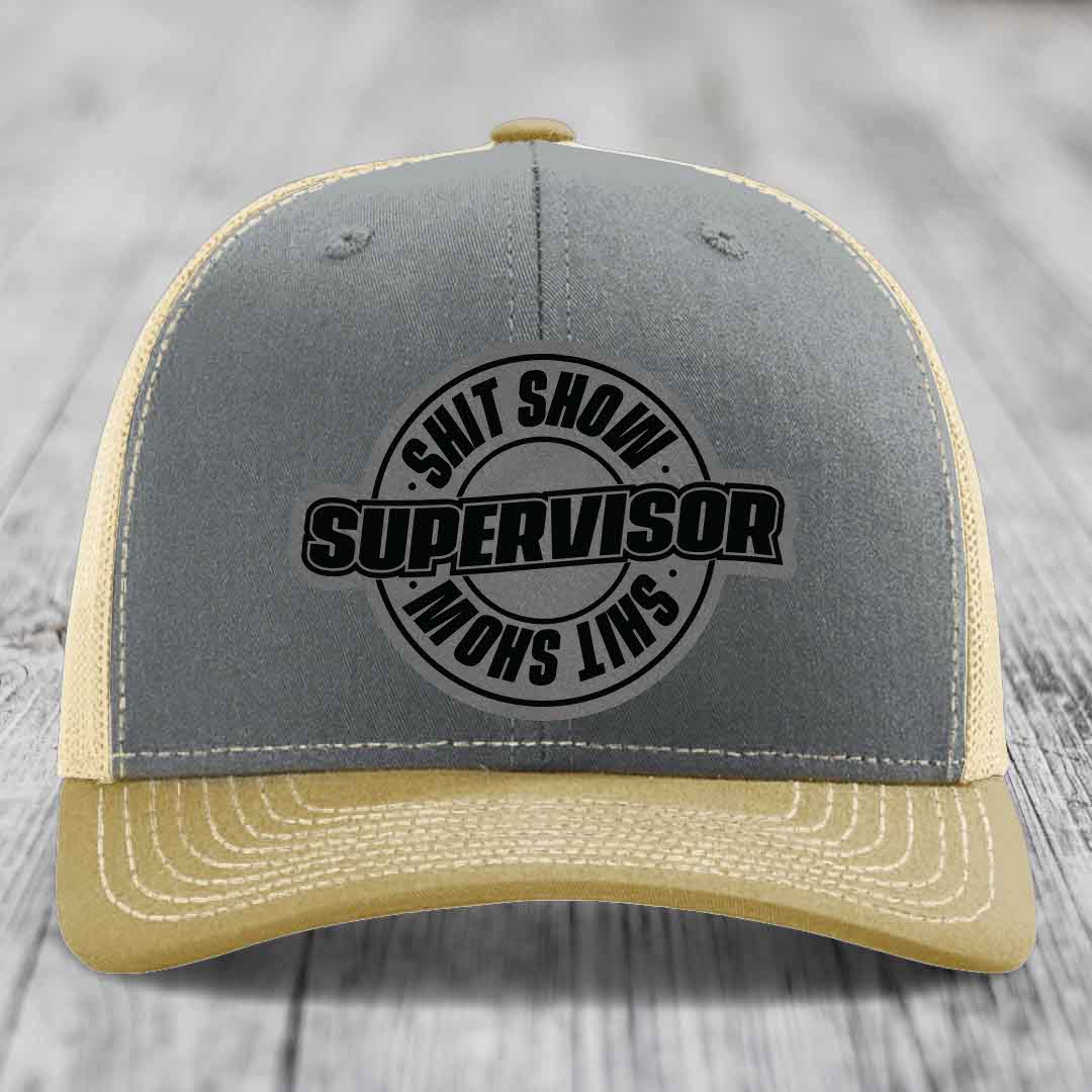 Shit Show Supervisor - Leather Patch Hat - Grey to Black Patch - Richardson 112 Snapback Trucker Hat