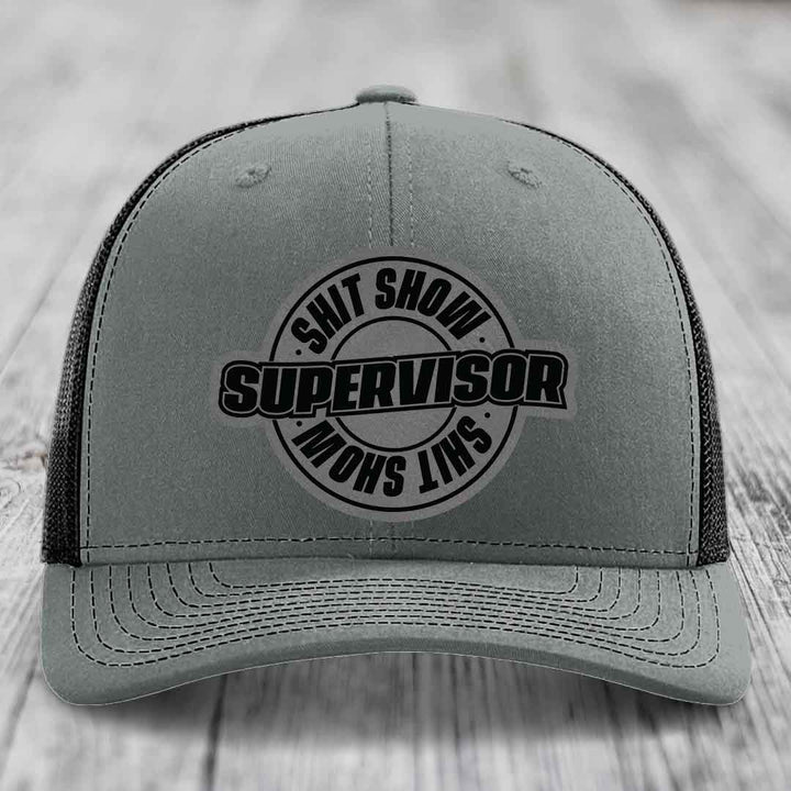 Shit Show Supervisor - Leather Patch Hat - Grey to Black Patch - Richardson 112 Snapback Trucker Hat