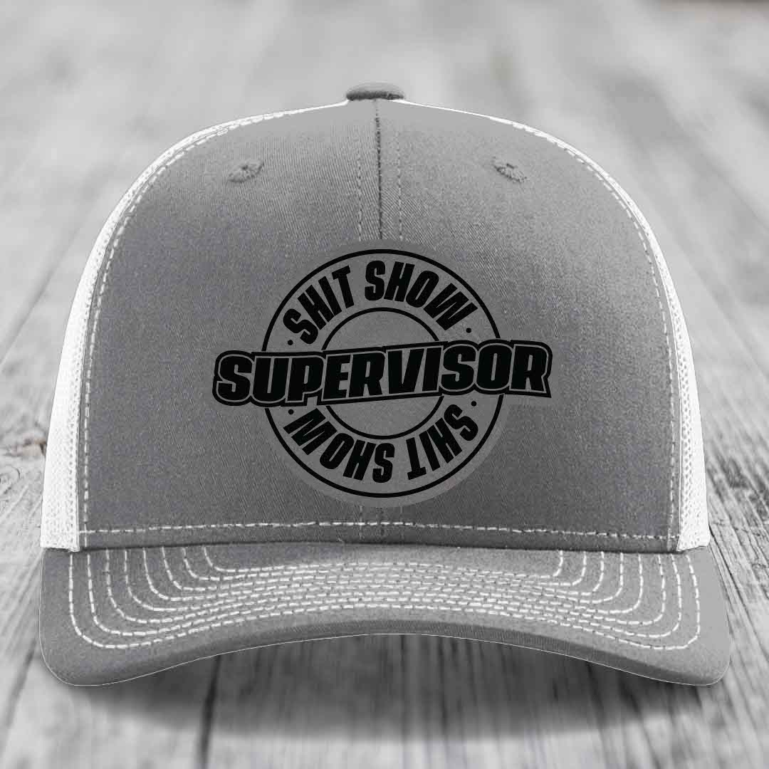 Shit Show Supervisor - Leather Patch Hat - Grey to Black Patch - Richardson 112 Snapback Trucker Hat