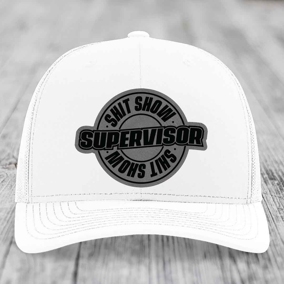 Shit Show Supervisor - Leather Patch Hat - Grey to Black Patch - Richardson 112 Snapback Trucker Hat