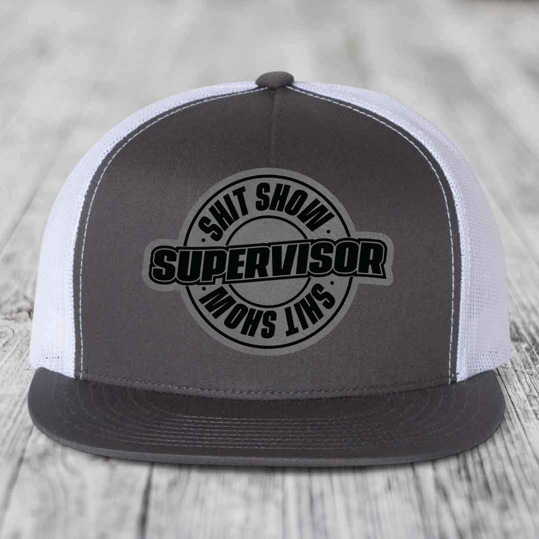 Shit Show Supervisor - Leather Patch Hat - Grey to Black Patch - Yupoong 6006 Snapback Flatbill Hat