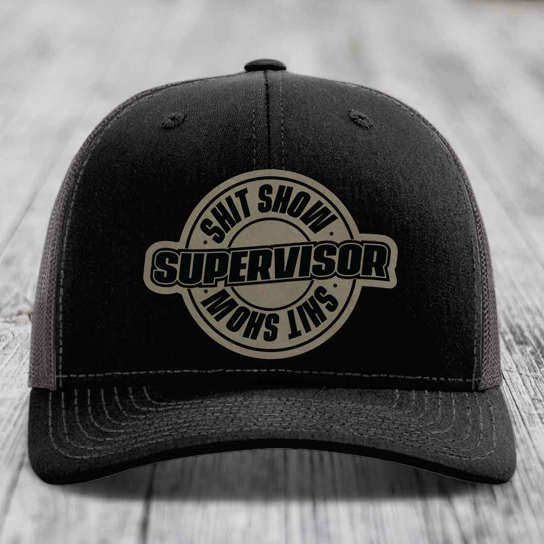 Shit Show Supervisor - Leather Patch Hat - Light Brown to Black Patch - Richardson 112 Snapback Trucker Hat
