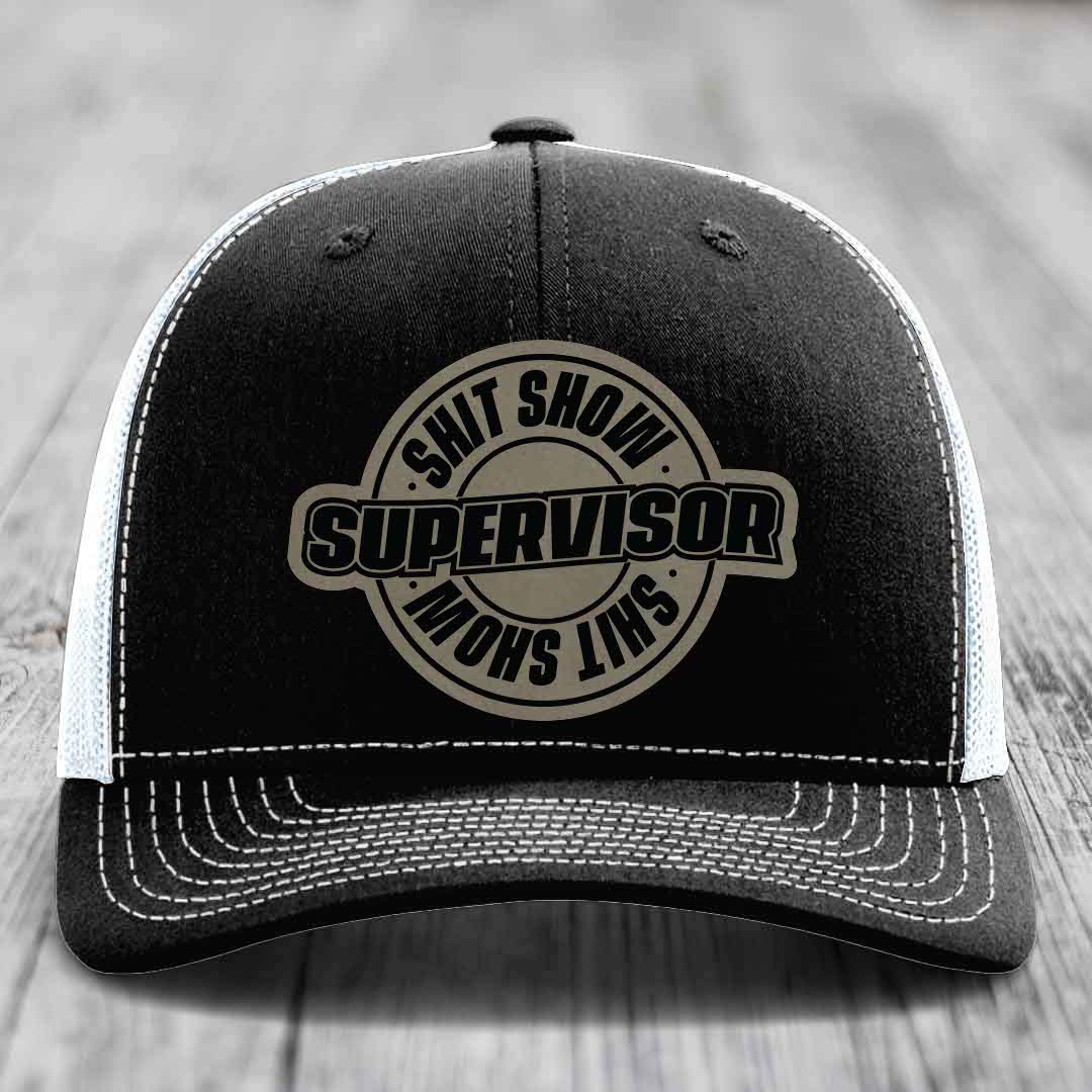 Shit Show Supervisor - Leather Patch Hat - Light Brown to Black Patch - Richardson 112 Snapback Trucker Hat